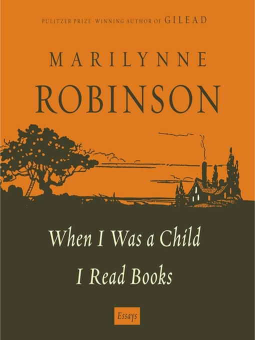 Title details for When I Was a Child I Read Books by Marilynne Robinson - Available